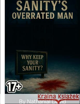 Sanity's Overrated Man Nathanial David 9781300114505 Lulu.com - książka