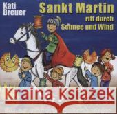 Sankt Martin ritt durch Schnee und Wind, Audio-CD : Die 25 schönsten Laternenlieder Breuer, Kati 9783957220592 Media-Arte - książka