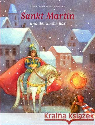 Sankt Martin und der kleine Bär Schneider, Antonie; Dusikova, Maja 9783314100543 Nord-Süd-Verlag - książka