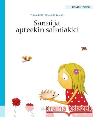 Sanni ja apteekin salmiakki: Finnish Edition of Stella and her Spiky Friend Pere, Tuula 9789523570047 Wickwick Ltd - książka