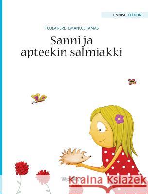 Sanni ja apteekin salmiakki: Finnish Edition of Stella and her Spiky Friend Pere, Tuula 9789523570078 Wickwick Ltd - książka