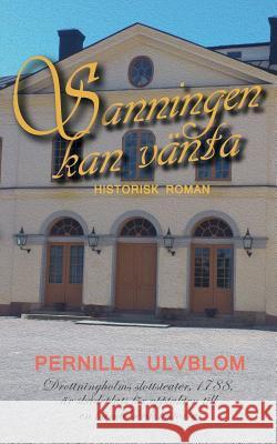 Sanningen kan vänta: Historisk roman Pernilla Ulvblom 9789176995037 Books on Demand - książka