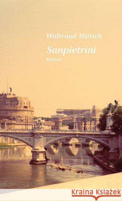 Sanpietrini : Roman Mittich, Waltraud 9783902866790 edition laurin - książka
