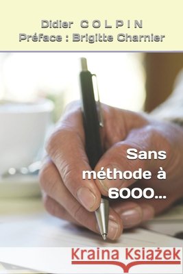 Sans Méthode À 6000... Charnier, Brigitte, Colpin, Didier 9798277359860 Independently Published - książka