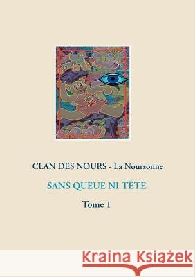 Sans Queue Ni Tête La Noursonne 9782322099764 Books on Demand - książka