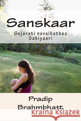 Sanskaar Pradip Brahmbhatt Pravina Kadakia Vijay Shah 9781481067744 Createspace - książka