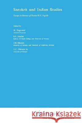 Sanskrit and Indian Studies: Essays in Honour of Daniel H.H. Ingalls Nagatomi, M. 9789027709912 Kluwer Academic Publishers - książka