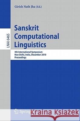 Sanskrit Computational Linguistics: 4th International Symposium, New Delhi, India, December 10-12, 2010. Proceedings Nath Jha, Girish 9783642175275 Not Avail - książka