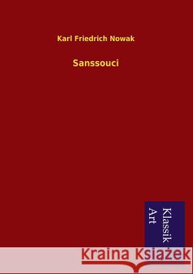 Sanssouci Karl Friedrich Nowak 9783954911844 Salzwasser-Verlag Gmbh - książka