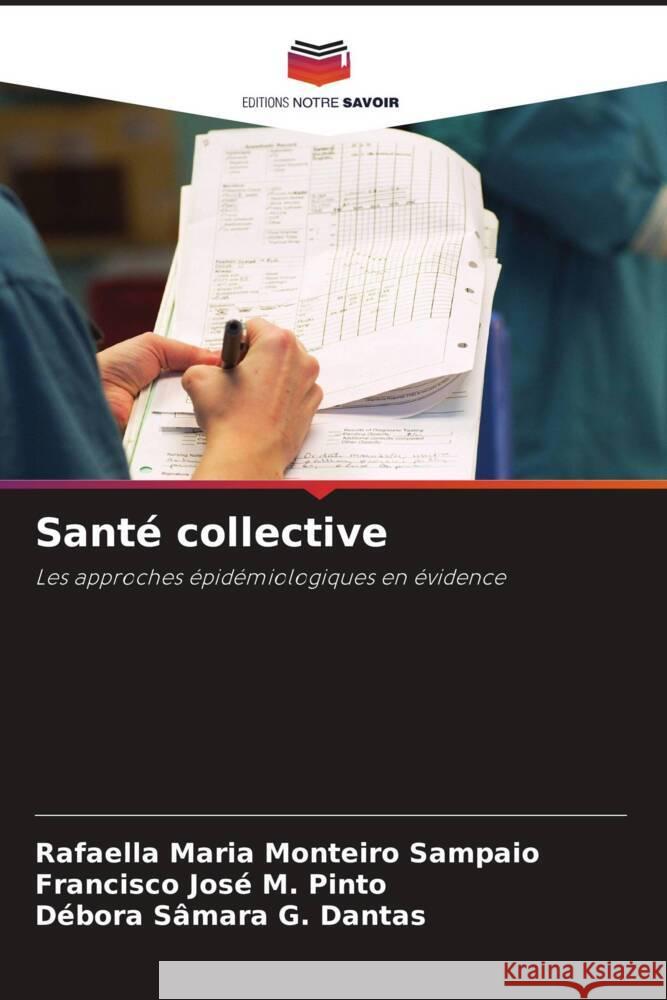 Santé collective Maria Monteiro Sampaio, Rafaella, José M. Pinto, Francisco, G. Dantas, Débora Sâmara 9786208391447 Editions Notre Savoir - książka