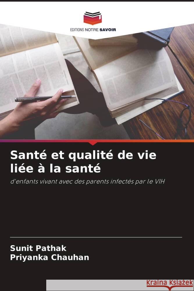 Santé et qualité de vie liée à la santé Pathak, Sunit, Chauhan, Priyanka 9786205451953 Editions Notre Savoir - książka