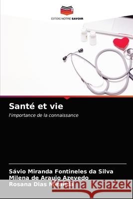 Santé et vie Miranda Fontineles Da Silva, Sávio 9786203485226 Editions Notre Savoir - książka