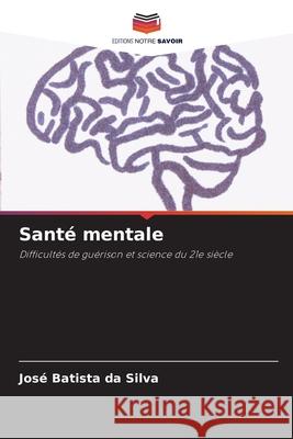 Santé mentale Batista Da Silva, José 9786204118062 Editions Notre Savoir - książka