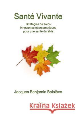 Santé Vivante Boislve, Jacques Benjamin 9780244947675 Lulu.com - książka
