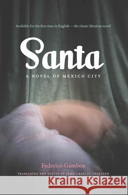 Santa: A Novel of Mexico City Gamboa, Federico 9780807871072 University of North Carolina Press - książka