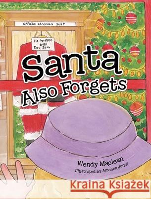Santa Also Forgets Wendy MacLean Amelina Jones 9781834184593 Tellwell Talent - książka