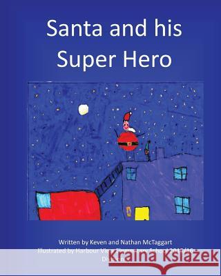 Santa and his Super Hero McTaggart, Nathan 9780995807907 Santa and His Super Hero - książka