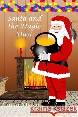 Santa and The Magic Dust Carol Dean 9781097329175 Independently Published - książka