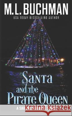 Santa and the Pirate Queen: a Sailor\'s romance M. L. Buchman 9781637211038 Buchman Bookworks, Inc. - książka