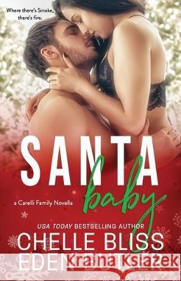 Santa Baby: a Carelli Family Christmas Novella Eden Butler Chelle Bliss 9781712447833 Independently Published - książka