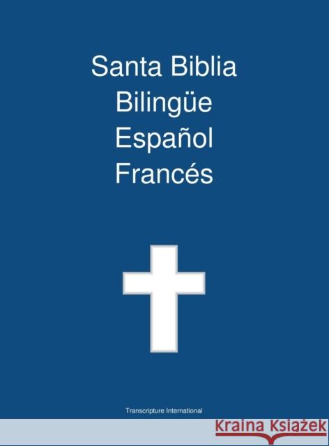 Santa Biblia Bilingue Espanol Frances Transcripture International              Transcripture International 9781922217455 Transcripture International - książka