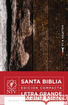 Santa Biblia Ntv, Edicion Compacta Letra Grande, Galatas 6:14  9781496428455 Tyndale House Publishers - książka