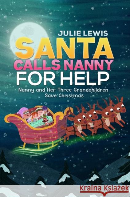 Santa Calls Nanny for Help: Nanny and Her Three Grandchildren Save Christmas Julie Lewis 9781398404151 Austin Macauley Publishers - książka