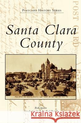 Santa Clara County Rick Sprain Judge Paul Bernal 9781540228017 Arcadia Publishing Library Editions - książka