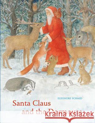 Santa Claus and the Dormouse Eleonore Schmid 9780735842984 Northsouth Books - książka