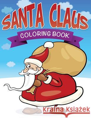 Santa Claus Coloring Book Speedy Publishing LLC   9781633833760 Speedy Publishing LLC - książka