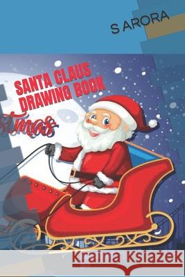 Santa Claus Drawing Book Arora, S. 9798418659163 Independently published - książka