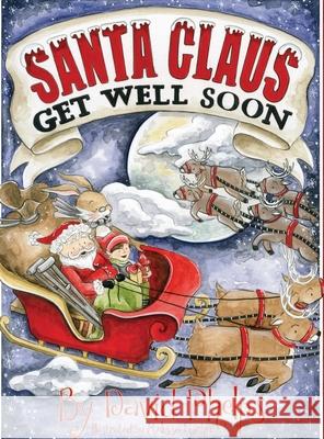 Santa Claus, Get Well Soon David Phelps Melissa Fischer  9780692967225 David Phelps Concerts, Inc. - książka