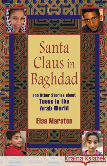 Santa Claus in Baghdad and Other Stories about Teens in the Arab World Elsa Marston 9780253220042 Not Avail - książka
