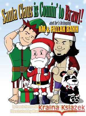 Santa Claus is Comin' to Brawl!: And He's Bringing KM & Fallah Bahh Francis Flores, Kevin McDonald, Mark Poulton 9780960081707 Sevenhorns Publishing/Subsidiary Sevenhorns E - książka