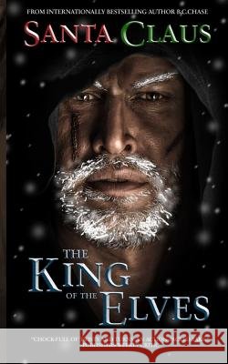 Santa Claus: The King of the Elves: Unabridged Edition B. C. Chase 9781974294381 Createspace Independent Publishing Platform - książka