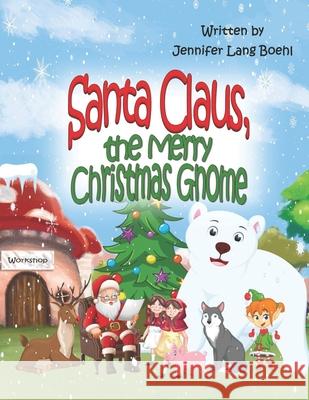 Santa Claus, the Merry Christmas Gnome Jennifer Lan 9781790584284 Independently Published - książka