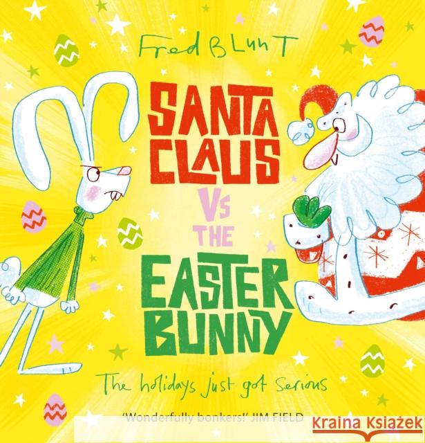 Santa Claus vs The Easter Bunny Fred Blunt 9781783447640 Andersen Press Ltd - książka