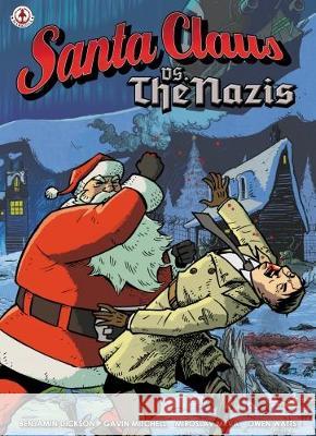 Santa Claus vs The Nazis Dickson, Benjamin 9781911243472 Markosia Enterprises - książka