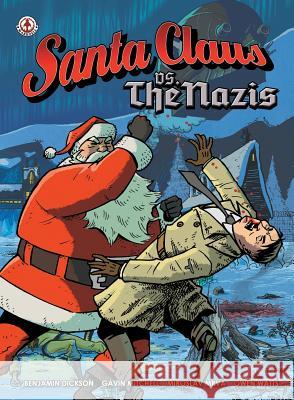 Santa Claus vs The Nazis Dickson, Ben 9781911243946 Markosia Enterprises - książka