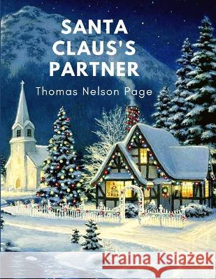 Santa Claus\'s Partner: Great Christmas Gift for Booklovers Thomas Nelson Page 9781805470120 Intell Book Publishers - książka