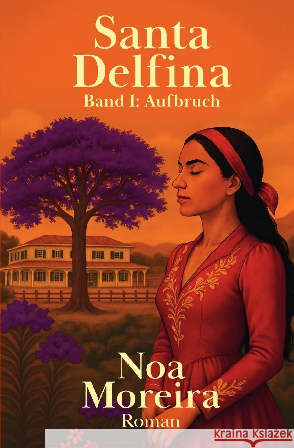 Santa Delfina: Aufbruch Moreira, Noa 9783565094691 epubli - książka