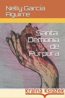Santa: Demonia de Púrpura Nelly Anabel García Aguirre Único 9798650466185 Independently Published - książka