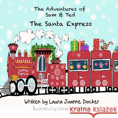 Santa Express Laura Joanne Docker Sarah Waterfield 9781539987123 Createspace Independent Publishing Platform - książka