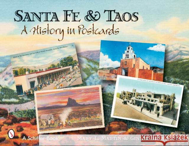 Santa Fe & Taos: A History in Postcards Martin, Mary L. 9780764323843 SCHIFFER PUBLISHING LTD - książka
