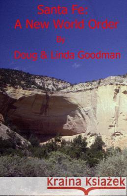 Santa Fe: A New World Order Doug Goodman Linda Goodman 9781508716532 Createspace - książka