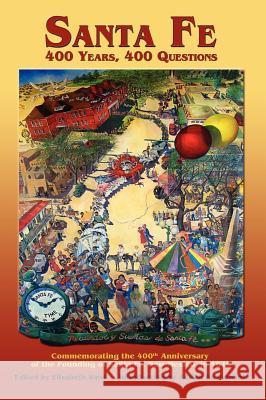 Santa Fe: Commemorating the 400th Anniversary of the Founding of Santa Fe, New Mexico, in 1610 West, Elizabeth 9780865348752 Sunstone Press - książka