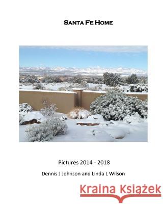 Santa Fe Home: One stop along the way Wilson, Linda L. 9781985091290 Createspace Independent Publishing Platform - książka