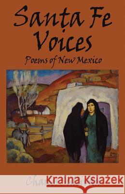 Santa Fe Voices: Poems of New Mexico Charles Sullivan 9780985541149 Kezaco - książka