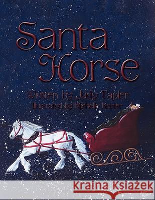 Santa Horse Judy Tapler Michelle Kohler 9781438922904 Authorhouse - książka