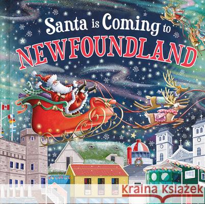 Santa Is Coming to Newfoundland Steve Smallman Reuben McHugh 9781728288543 Hometown World - książka